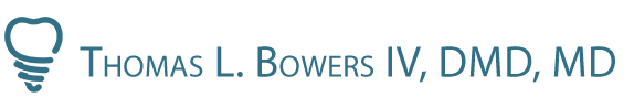 Thomas L. Bowers IV, DMD, MD | Oral Surgery, TMJ Disorders and Implant Dentistry